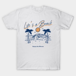 Life's a Beach Enjoy the Waves T-Shirt